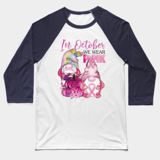 In October We Wear Pink..Breast Cancer Awareness gift idea Baseball T-Shirt